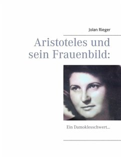 Aristoteles und sein Frauenbild: (eBook, ePUB) - Rieger, Jolan