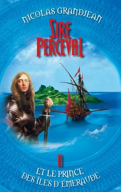 Sire Perceval et le Prince des îles d'Emeraude (eBook, ePUB)