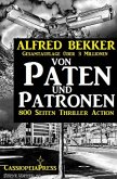 Von Paten und Patronen (800 Seiten Thriller Action) (eBook, ePUB)
