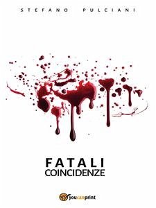 Fatali Coincidenze (eBook, ePUB) - Pulciani, Stefano