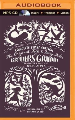 The Original Folk and Fairy Tales of the Brothers Grimm: The Complete First Edition - Grimm, Jacob; Grimm, Wilhelm
