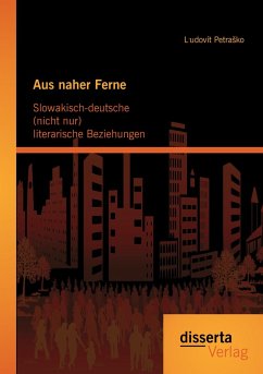Cover Aus naher Ferne: Slowakisch-deutsche (nicht nur) literarische Beziehungen