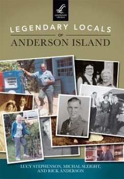 Legendary Locals of Anderson Island - Stephenson, Lucy; Sleight, Michal; Anderson, Rick