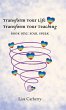 TRANSFORM YOUR LIFE, TRANSFORM YOUR... - Bild 1