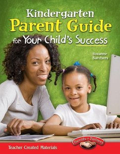 Kindergarten Parent Guide for Your Child's Success - Barchers, Suzanne I