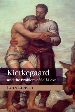 Kierkegaard and the Problem of Self-Love - Lippitt, John