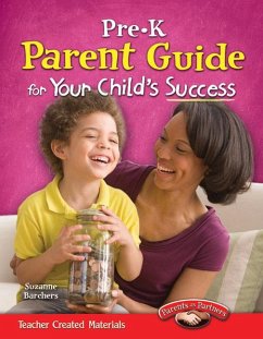 Pre-K Parent Guide for Your Child's Success - Barchers, Suzanne I