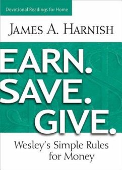 Earn. Save. Give. Devotional Readings for Home - Harnish, James A
