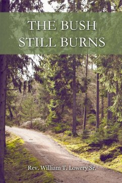 The Bush Still Burns - Lowery, Sr. Rev. William T.