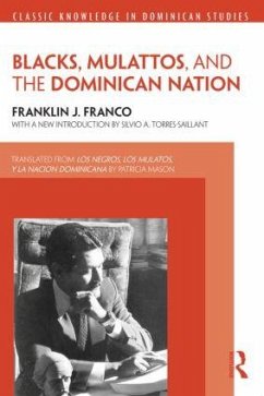 Blacks, Mulattos, and the Dominican Nation - Franco, Franklin J