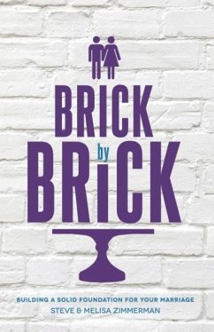 Brick by Brick - Zimmerman, Steven; Zimmerman, Melisa