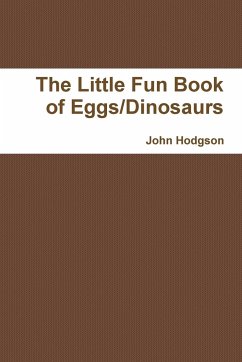 The Little Fun Book of Eggs/Dinosaurs - Hodgson, John