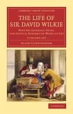 The Life of Sir David Wilkie 3 Volume Set: With His Journals, Tours, and Critical Remarks on Works of Art