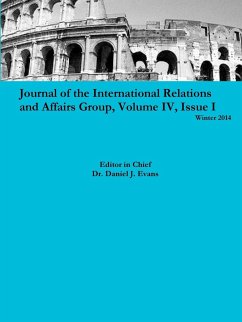 Journal of the International Relations and Affairs Group, Volume IV, Issue I - Evans, Daniel
