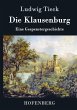 Die Klausenburg: Eine Gespenstergeschichte