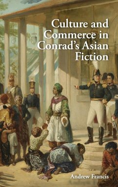 Culture and Commerce in Conrad's Asian Fiction - Francis, Andrew