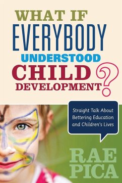 What If Everybody Understood Child Development? - Pica, Rae