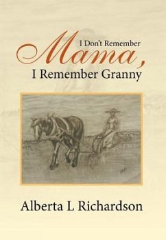 I Don't Remember Mama, I Remember Granny - Richardson, Alberta L.