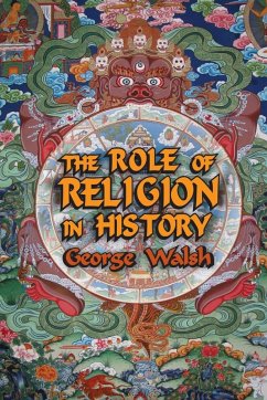 The Role of Religion in History - Walsh, George