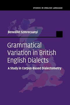 Grammatical Variation in British English Dialects - Szmrecsanyi, Benedikt