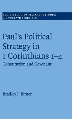 Paul's Political Strategy in 1 Corinthians 1-4 - Bitner, Bradley J.