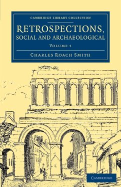 Retrospections, Social and Archaeological - Volume 1 - Smith, Charles Roach