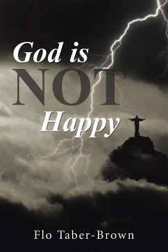 God is NOT Happy - Taber-Brown, Flo