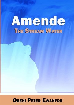AMENDE - The Stream Water - Ewanfoh, Obehi Peter