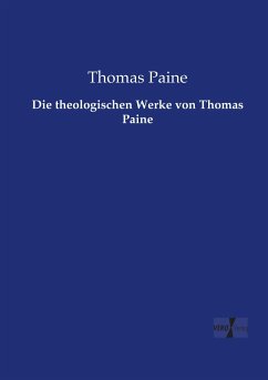 Die theologischen Werke von Thomas Paine - Paine, Thomas