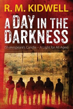 A Day in the Darkness: (Shakespeare's Candle - A Light for All Ages) - Kidwell, R. M.