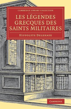 Les Légendes grecques des saints militaires - Delehaye, Hippolyte