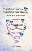 TRANSFORM YOUR LIFE, TRANSFORM YOUR TEACHING