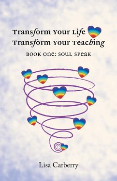 TRANSFORM YOUR LIFE, TRANSFORM YOUR TEACHING - Carberry, Lisa