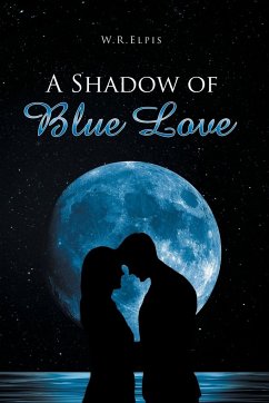 A SHADOW OF BLUE LOVE - Elpis, W. R.