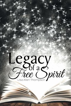 Legacy of a Free Spirit - Thompson, Lisa Allen
