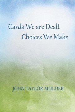 Cards We Are Dealt, Choices We Make - Mulder, John Taylor