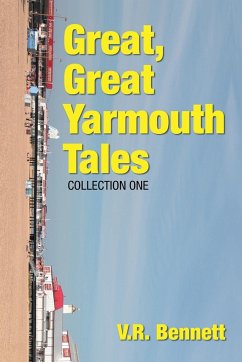 GREAT, GREAT YARMOUTH TALES - Bennett, V. R.