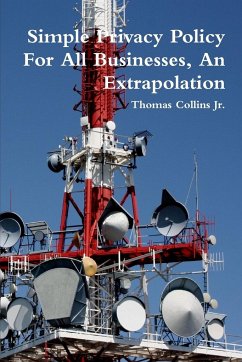 Simple Privacy Policy For All Businesses, An Extrapolation - Collins Jr., Thomas