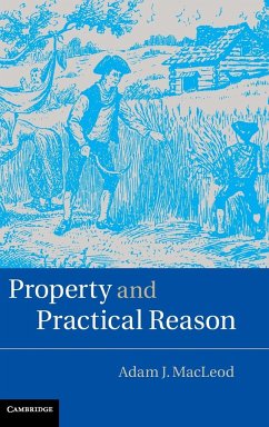 Property and Practical Reason - MacLeod, Adam J.