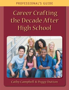 Career Crafting the Decade After High School - Campbell, Cathy; Dutton, Peggy