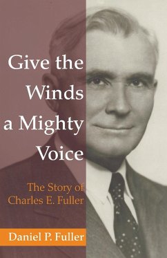 Give the Winds a Mighty Voice - Fuller, Daniel P.