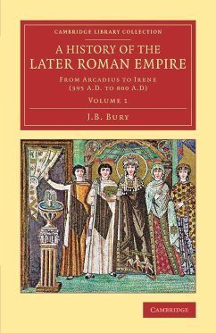 A History of the Later Roman Empire - Volume 1 - Bury, J. B.