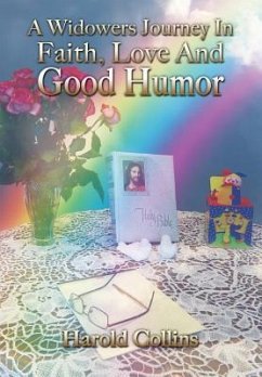 A Widower's Journey In Faith, Love And Good Humor - Collins, Harold