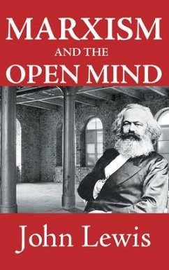 Marxism and the Open Mind - Lewis, John
