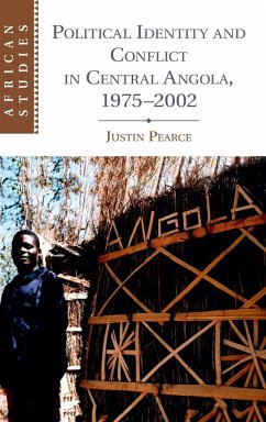 Political Identity and Conflict in Central Angola, 1975-2002 - Pearce, Justin