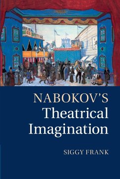 Nabokov's Theatrical Imagination - Frank, Siggy