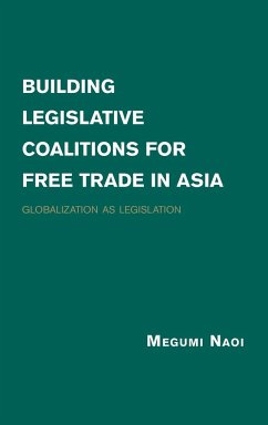 Building Legislative Coalitions for Free Trade in Asia - Naoi, Megumi