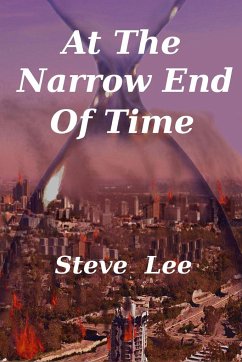 At the Narrow End of Time - Lee, Steve