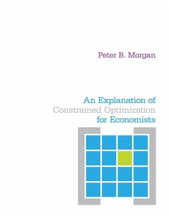 An Explanation of Constrained Optimization for Economists - Morgan, Peter