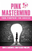 Pink MasterMind Your PinkPrint For Success